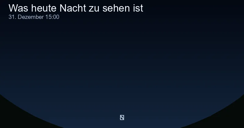 Was heute Nacht am Himmel zu sehen ist